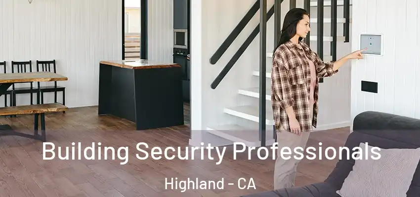  Building Security Professionals Highland - CA