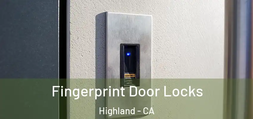  Fingerprint Door Locks Highland - CA