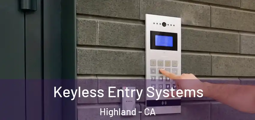  Keyless Entry Systems Highland - CA