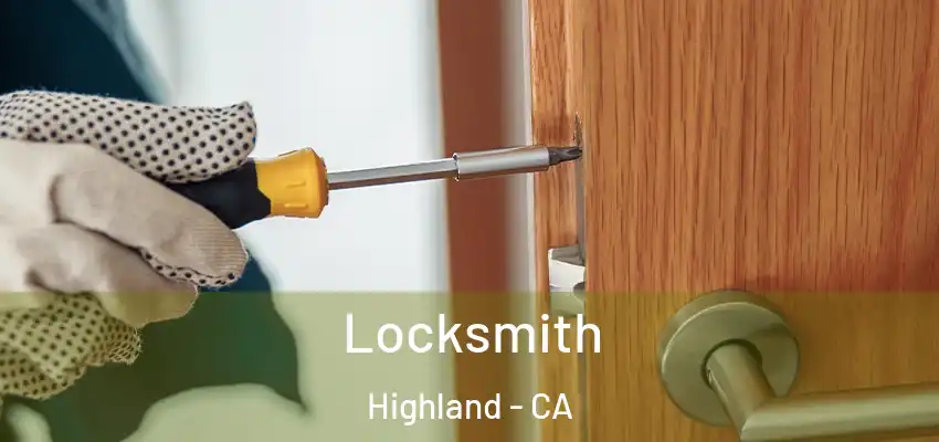  Locksmith Highland - CA