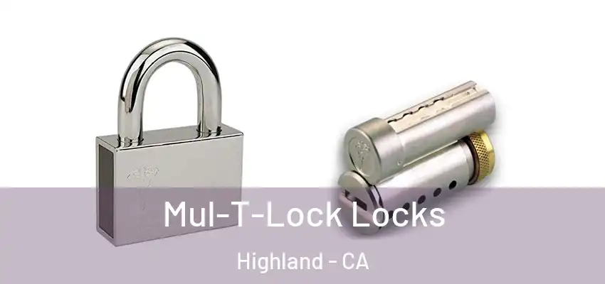  Mul-T-Lock Locks Highland - CA