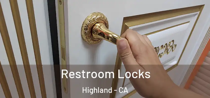  Restroom Locks Highland - CA